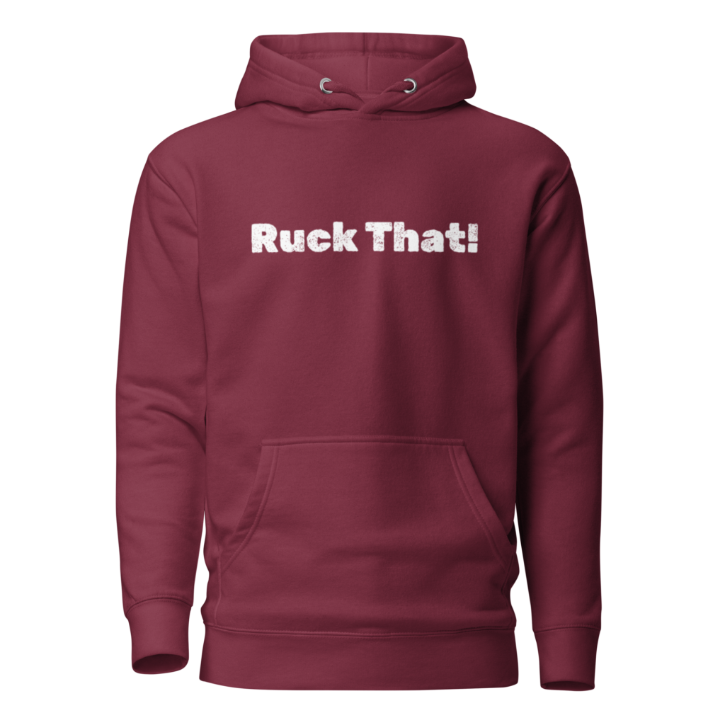 Ruck That! Hoodie