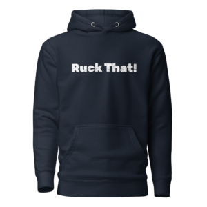 Ruck That! Hoodie